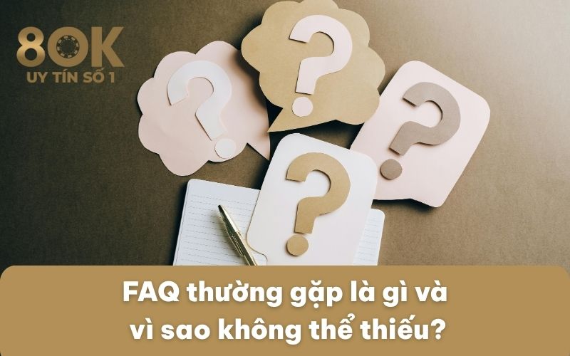 faq-thuong-gap-la-gi-va-vi-sao-khong-the-thieu