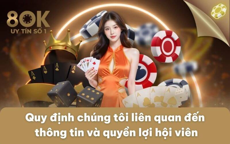 quy-dinh-chung-toi-lien-quan-den-thong-tin-va-quyen-loi-hoi-vien