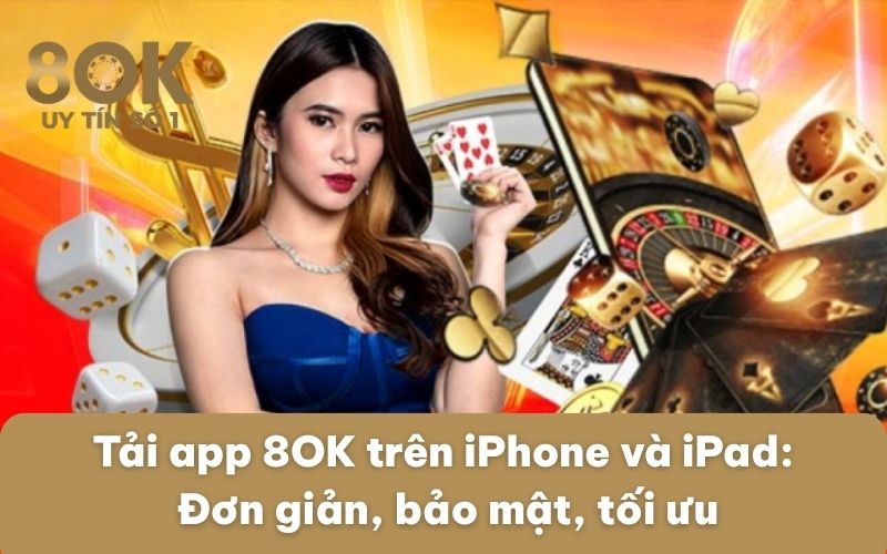 tai-app-8ok-tren-iphone-va-ipad-don-gian-bao-mat-toi-uu