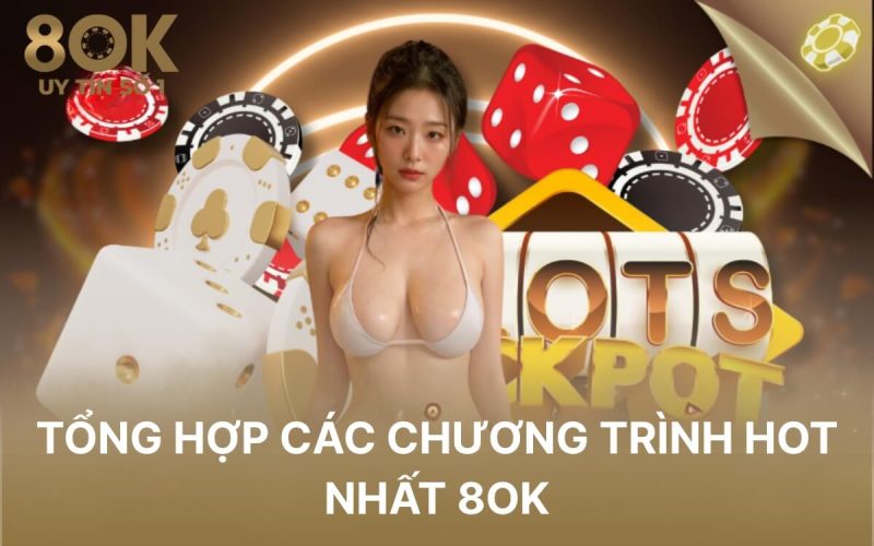 tong-hop-cac-chuong-trinh-hot-nhat-8ok