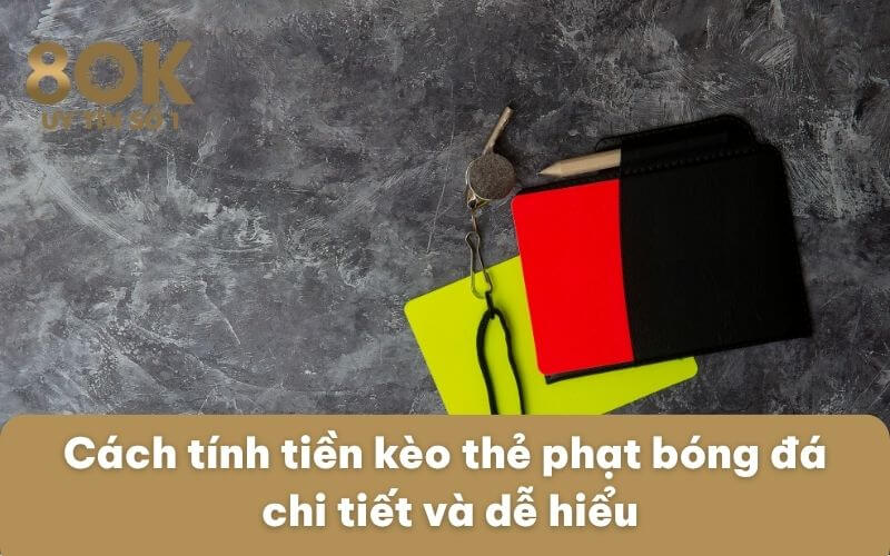 cach-tinh-tien-keo-the-phat-bong-da-chi-tiet-va-de-hieu