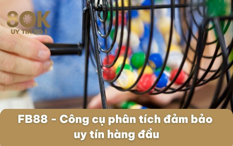 fb88-cong-cu-phan-tich-dam-bao-uy-tin-hang-dau