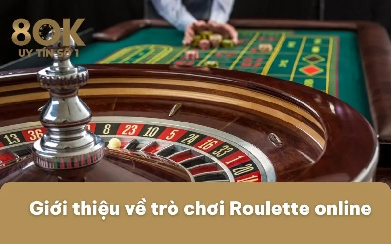 gioi-thieu-ve-tro-choi-roulette-online