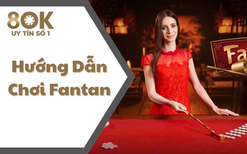 huong-dan-choi-fantan