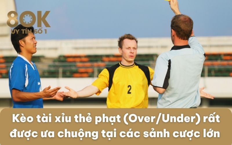 keo-tai-xiu-the-phat-over-under-rat-duoc-ua-chuong-tai-cac-sanh-cuoc-lon-nhu-8ok