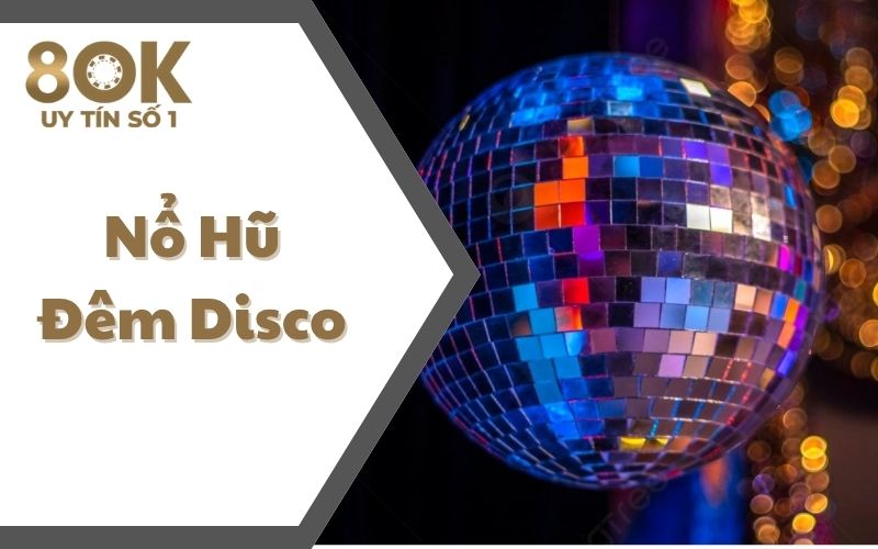 no-hu-dem-disco-su-lua-chon-thong-minh-trong-nam-2025