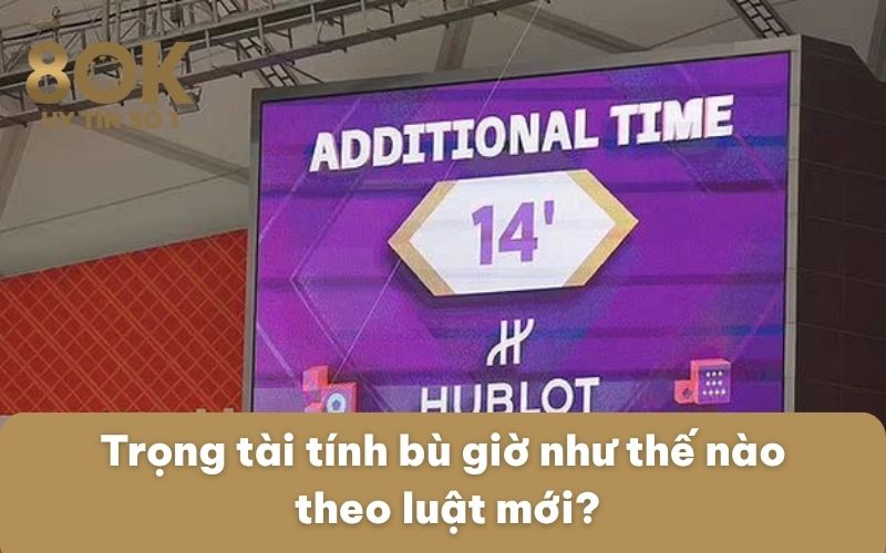 trong-tai-tinh-bu-gio-nhu-the-nao-theo-luat-moi