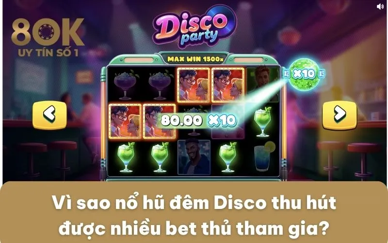 vi-sao-no-hu-dem-disco-thu-hut-duoc-nhieu-bet-thu-tham-gia